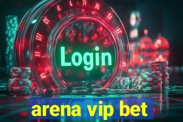 arena vip bet